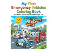 My First Emergency Vehicles Coloring Book Fun & Easy Rescue Vehicles for Kids Ages 3-8