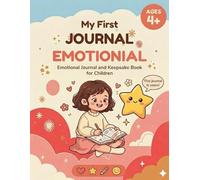 My First Emotional Journal: Memory book for children ages 4 and up | Activities to express emotions, build self-esteem and create unique family memories