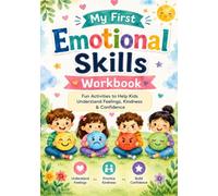 My First Emotional Skills Workbook for Kids: Fun Social Emotional Learning (SEL) Activities to Teach Feelings, Kindness, Mindfulness, Confidence, Self-Regulation, and Emotional Intelligence | Ages 4-8