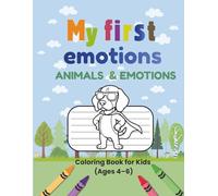 My First Emotions - Animals Coloring Book for Kids: Learn Basic Emotions in English | Ages 4-6