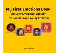 My First Emotions Book: An Early Emotional Literacy for Toddlers and Young Children: Helping little ones understand their first 5 big feelings- what ... to cope. Starter of Emotional intelligence.