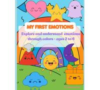 My First Emotions: Explore and understand emotions through colors - ages 2 to 6