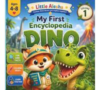 MY FIRST ENCYCLOPEDIA: DINOSAURS (VOLUME 1): 19 Amazing Dinosaurs, Fun Facts and Coloring Activities (Little Alesha)