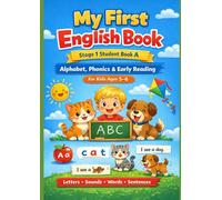 My First English Book - Stage 1 Student Book A: Alphabet, Phonics and Early Reading for Kids Ages 5-6: Alphabet, Phonics and Early Reading for Kids Ages 5-6 (Cambridge English)