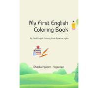 My First English Coloring Book Aprende Inglés Coloreando For kids ages 5-7: My First English Coloring Book Aprende Inglés