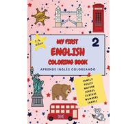 MY FIRST ENGLISH COLORING BOOK: Aprende inglés coloreando (para niños de 1 a 4 años)
