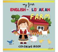 My First English Slovakian Farm Coloring Book: Teach Kids Farm Words in English and Slovakian Through Coloring
