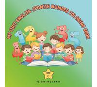MY FIRST ENGLISH-SPANISH NUMBER COLORING BOOK: Bilingual Coloring Book for Children Ages 2+