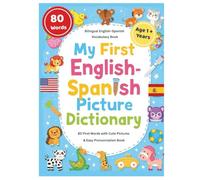 My First English-Spanish Picture Dictionary: 80+ First Words in English and Spanish , with Cute Pictures & Easy Pronunciation - Ages 1-5 | Bilingual ... Toddlers & Preschoolers . (Learn with LEO)