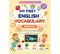My First English Vocabulary Workbook: Vocabulary Practice for ESL Learners Ages 4-7 | 150+ Fun Activities (BrightSteps Learning Series)