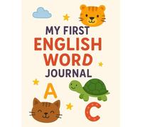 My First English Word Journal for Kids: Learn New Vocabulary, Practice Sentences, and Draw Pictures - A Fun Activity Book for Ages 6-10