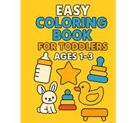My First Everyday Coloring Book for Toddlers Ages 1-3: Big, Simple Pictures for Baby's First Coloring Book