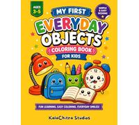 My First Everyday Objects Coloring Book for Kids: Simple and Easy Coloring Pages for Ages 3-5 | Fun Learning Activity Book for Toddlers