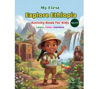 My First Explore Ethiopia Activity Book for Kids Ages 3-6: Learn, Trace, Color & Play with A to Z Learning, Preschool Activities, Educational Coloring Pages, Travel Fun & Screen-Free Learning