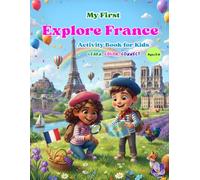 My First Explore France Activity Book for Kids Ages 3-6: Learn, Trace, and Color France • A to Z Learning • Preschool Educational Coloring Book and ... Adventure for Toddlers and Kindergarten Kids