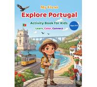 My First Explore Portugal Activity Book for Kids Ages 3-6: Learn, Trace, and Color Portugal | A to Z Learning, Preschool Travel Activities, Educational Coloring Book for Toddlers and Little Explorers