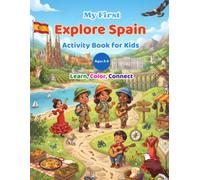 My First Explore Spain Activity Book for Kids Ages 3-6: Learn, Trace & Color Spain from A to Z • Preschool Alphabet, Early Learning, Educational ... Practice & Spanish Culture for Toddlers