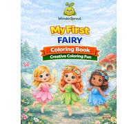 My First Fairy Coloring Book: A Creative Coloring Book for Toddlers and Preschoolers Ages 2-5 (My First Creative Coloring Collection)