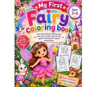 My First Fairy Coloring Book: Cute & Easy Fairy Coloring Pages for Kids Ages 3-6: A Fun Collection of Simple Fairies, Magical Friends, Flowers, ... Confidence, and Encourage Early Learning