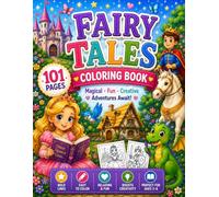My First Fairy Tales Coloring Book: 101 Fun and Easy Coloring Pages Filled with Princesses, Dragons, Castles, Fairies, and Magical Storybook Adventures