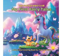 My First Fairy Tales: The Fairy Tale Coloring Storybook for Gifted Kids Ages 3-8 (The Gifted Kids Club)
