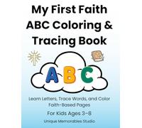 My First Faith ABC Coloring & Tracing Book: Christian Alphabet Coloring Book with Letter Tracing and Faith-Based Words for Kids Ages 3-8