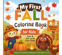 My First Fall Coloring Book for Kids: ABC Autumn Alphabet Coloring Book | Easy Large Print Coloring Pages for Toddlers, Preschoolers, Kindergarten & Kids Ages 3-5, 4-8