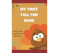 My First Fall Fun Book: Coloring, counting, and cozy fall fun for little learners!