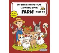 My First Fantastical Coloring Book: Farm - Ages 1-4: A farm themed coloring book for toddlers with big, bold images and words