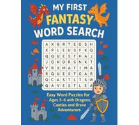 My First Fantasy Word Search: Easy Word Puzzles for Kids Ages 5-6 with Dragons, Castles & Brave Adventurers (My First Word Search: Easy Word Puzzles for Ages 5-6)
