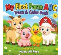 My First Farm ABC: Trace & Color Book: Letters, Numbers & Fun Farm Activities for Kids Ages 4-7 | Tracing, Counting, Mazes & Coloring