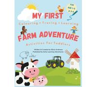 My First Farm Adventure: Colouring, Learning and Tracing Activity Workbook For Toddlers (ages 1-3 and 3-5)