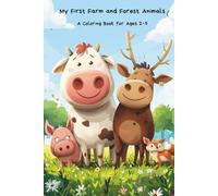 My First Farm and Forest Animals Coloring Book: A Coloring Book for Toddlers Ages 2-5