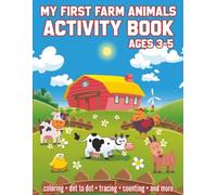 My First Farm Animal Activity Book Ages 3-5: Coloring, Tracing, Mazes, Dot-to-Dot & Learning Games for Toddlers and Preschool Kids | 8.5x11 inches | 100 pages