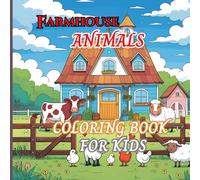 "My First Farm Animal Coloring Book": “Simple and Fun Farm Animals to Color for Toddlers and Preschoolers (Ages 3-5)”