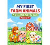 My First Farm Animals: A Do-a-Dot Activity Book for Toddlers Ages 2-4