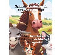 My First Farm Animals & Baby Birds Coloring Book: Cute & Easy Farm Animals & Birds Coloring & Activity Book for Kids Ages 3-5