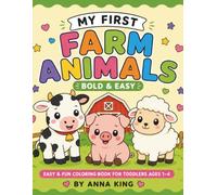 My First Farm Animals: Bold & Easy Coloring Book for Toddlers Ages 1-4: Super Simple Big Farm Animal Designs with Cute Smiling Animals for Preschool and Kindergarten