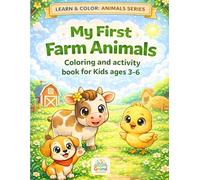 My First Farm Animals: Coloring and activity book for Kids ages 3-6 (Learn & Color: Animals series)