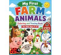 My First Farm Animals Coloring and Tracing Book for Kids Ages 4-8: Learn Animal Names, Trace Words, and Color Cute Farm Animals (Early Learning)