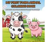 My First Farm Animals Coloring Book: 20+ Cute Farm Animals to Discover with Curious Bits and Simple Coloring Pages for Ages 3-7 (Sprylo Studios Animal Coloring Books)
