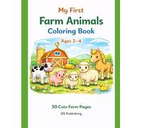 My First Farm Animals Coloring Book: 30 Cute and Simple Farm Animal Pages for Toddlers and Preschoolers Ages 2-4
