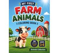 My First Farm Animals Coloring Book: 30 Fun & Easy Coloring Pages for Kids Ages 3 to 6 (Animals Collection)