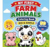My First Farm Animals Coloring Book: 50 Big & Easy Coloring Pages for Kids Ages 3-5 with Cute Farm Friends for Toddlers and Preschoolers (My First Coloring Books by TinyJoy)
