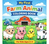 My First Farm Animals Coloring Book: Adorable Farm Animals with Bold, Easy-to-Color Designs for Kids Ages 2-4