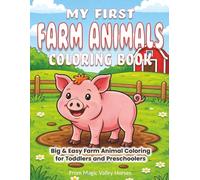 My First Farm Animals Coloring Book: Big & Easy Farm Animal Coloring for Toddlers and Preschoolers Ages 2-5 (My First Coloring Book Series)