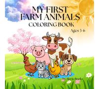 My First Farm Animals Coloring Book: Cute and Easy Coloring Pages for Kids Ages 3-6 with Fun Farm Animals and Simple Activities