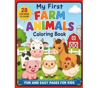 My First Farm Animals Coloring Book: Cute Farm Animals to Color for Kids Ages 2-5 - Easy Pictures, Big Designs, Preschool Learning & Fun Bonus Activities