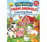 My First Farm Animals Coloring Book.: Discover Their Sounds, Homes, and Favorite Things.