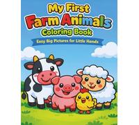 My First Farm Animals Coloring Book: Easy Big Pictures for Little Hands